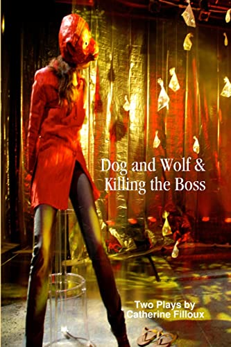 Stock image for Dog and Wolf & Killing the Boss for sale by Housing Works Online Bookstore