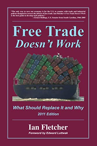 Stock image for Free Trade Doesn't Work: What Should Replace It and Why, 2011 Edition for sale by HPB-Red