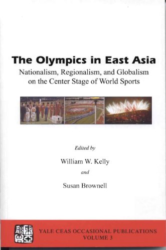 Beispielbild fr The Olympics in East Asia: Nationalism, Regionalism, and Globalism on the Center Stage of World Sports (Yale CEAS Occasional Publications, Volume 3) zum Verkauf von GF Books, Inc.