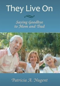 

They Live On: Saying Goodbye to Mom and Dad [first edition]