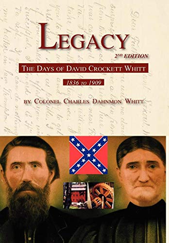 Stock image for Legacy 2nd Edition, The Days of David Crockett Whitt for sale by Pink Casa Antiques