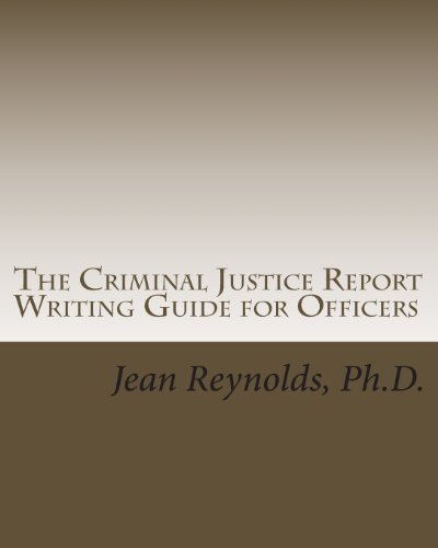 Stock image for The Criminal Justice Report Writing Guide for Officers for sale by ThriftBooks-Atlanta