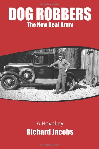 Dog Robbers: The New Deal Army (9780578084084) by Jacobs, Richard