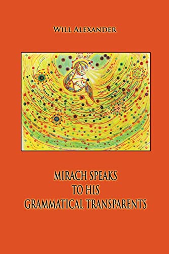 Mirach Speaks To His Grammatical Transparents (9780578084459) by Alexander, Will