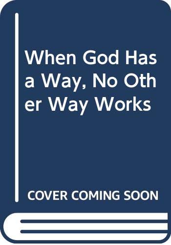 Stock image for When God Has a Way, No Other Way Works for sale by HPB-Movies