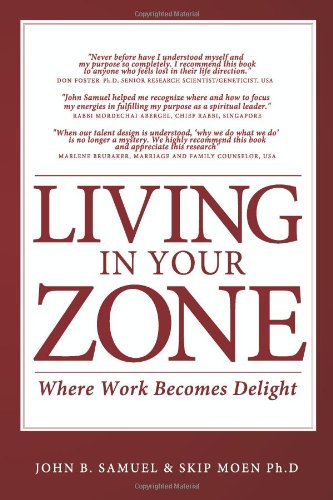 9780578088136: Living In Your Zone: Where Work Becomes Delight