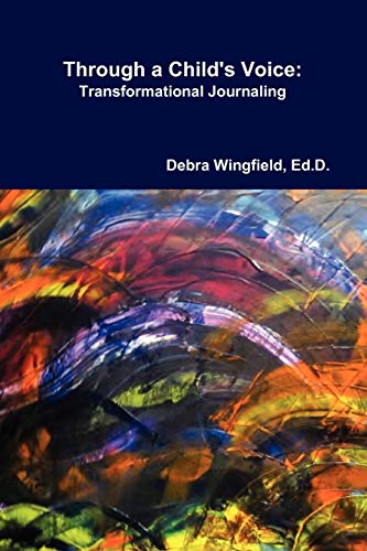 9780578088181: Through a Child's Voice: Transformational Journaling