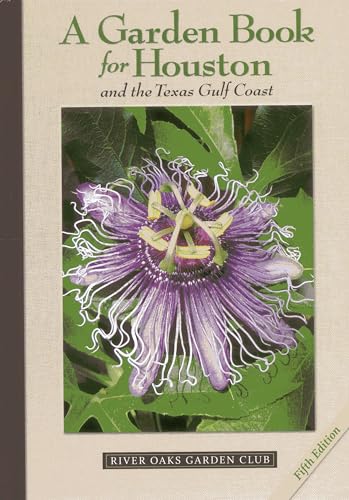 Stock image for A Garden Book for Houston and the Texas Gulf Coast for sale by HPB-Red