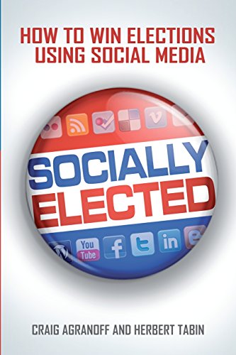 Beispielbild fr Socially Elected: How To Win Elections Using Social Media zum Verkauf von SecondSale