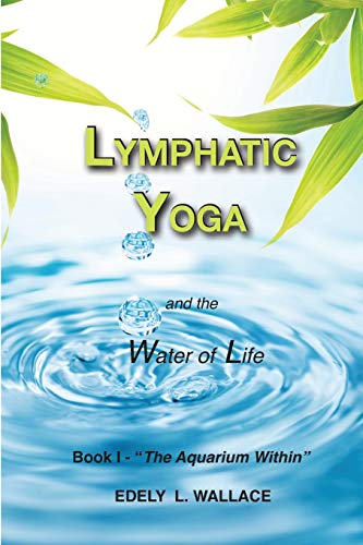 Imagen de archivo de Lymphatic Yoga: Book I - "The Aquarium Within": Volume 1 a la venta por AwesomeBooks