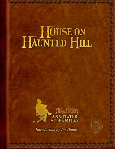 Imagen de archivo de HOUSE ON HAUNTED HILL: A William Castle Annotated Screamplay a la venta por Revaluation Books