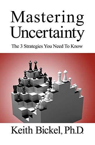 Beispielbild fr Mastering Uncertainty: The 3 Strategies You Need To Know zum Verkauf von BooksRun