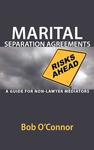 Marital Separation Agreements: A Guide for Non-Lawyer Mediators (9780578094397) by O'Connor, Bob