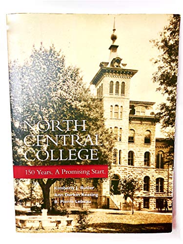 Stock image for North Central College, 150 Years a Promising Start for sale by ThriftBooks-Atlanta