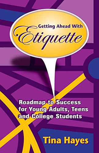 9780578095950: Getting Ahead With Etiquette: Roadmap to Success for Young Adults, Teens & College Students