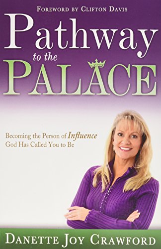9780578096520: Pathway to the Palace: Becoming the Person of Influence God Has Called You to Be