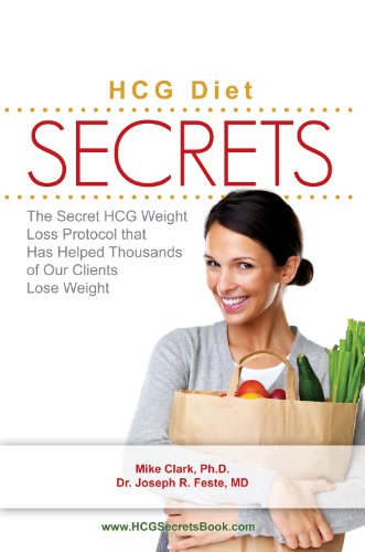 HCG Diet Secrets - The Secrets of the HCG Diet Weight Loss Protocol That Has Helped Thousands of Our Clients Lose Weight (9780578096896) by Michael Clark; Joseph R. Feste