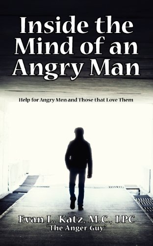 Stock image for Inside the Mind of an Angry Man: Help for Angry Men and Those That Love Them for sale by ThriftBooks-Atlanta