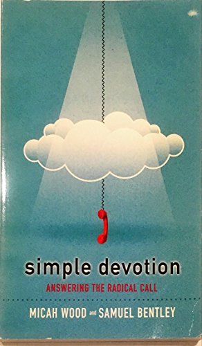 Stock image for Simple Devotion - Answering the Radical Call for sale by SecondSale