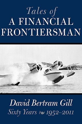 Stock image for Tales of a Financial Frontiersman: Sixty Years: 1952-2011 for sale by Wonder Book