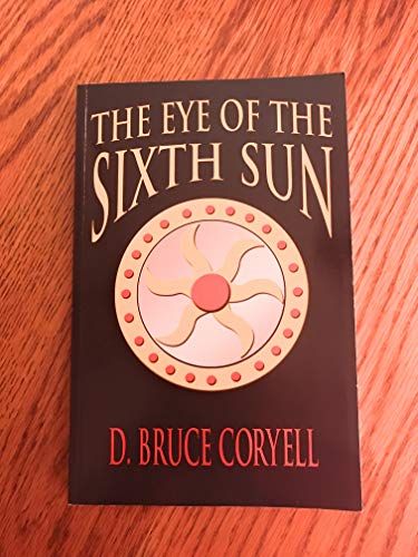 Stock image for The Eye of the Sixth Sun for sale by HPB-Ruby