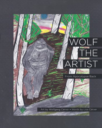 Stock image for Wolf the Artist: From Apocalypse Back for sale by ThriftBooks-Dallas