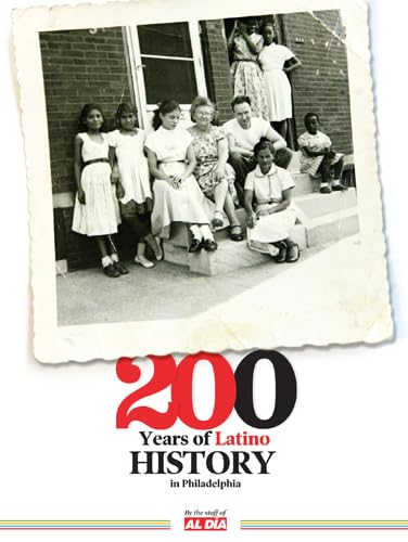 Stock image for 200 Years of Latino History in Philadelphia for sale by Housing Works Online Bookstore