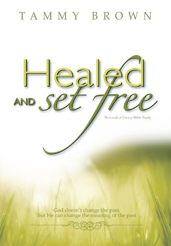 Imagen de archivo de Healed and Set Free From Lingering Hurts Bible Study (Revised Edition) a la venta por HPB-Red