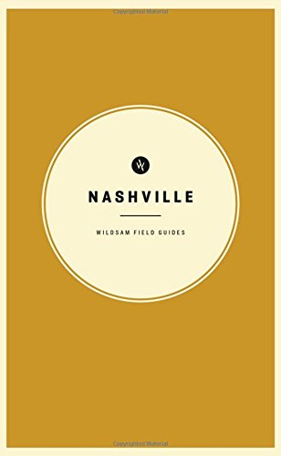 Stock image for Wildsam Field Guides: Nashville (American City Guide Series) for sale by SecondSale