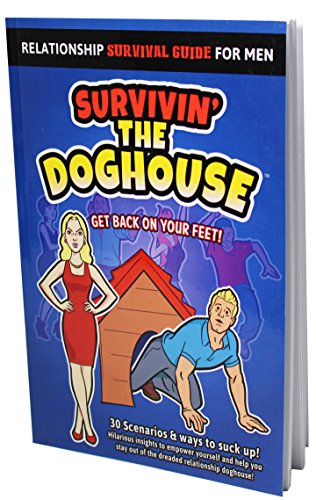 Stock image for Survivin' the Doghouse : Relationship Survival Guide for Men for sale by Better World Books