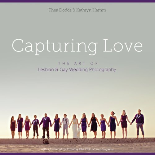 Imagen de archivo de Capturing Love : The Art of Lesbian and Gay Wedding Photography a la venta por Better World Books