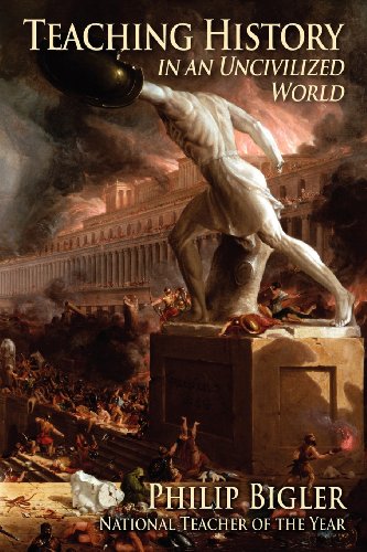 Stock image for Teaching History in an Uncivilized World for sale by Better World Books