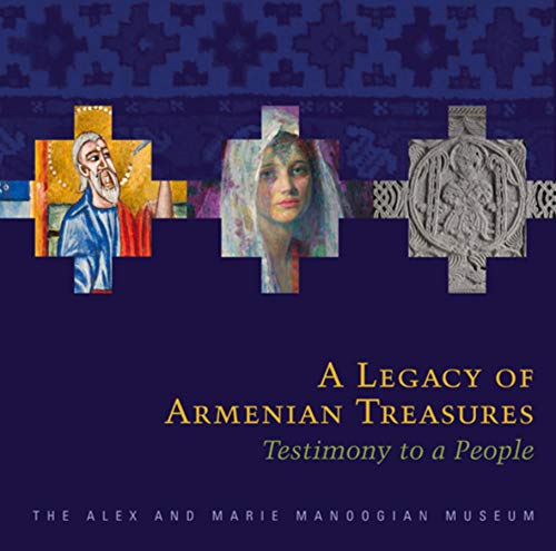 Beispielbild fr A Legacy of Armenian Treasures: Testimony to a People: The Alex and Marie Manoogian Museum zum Verkauf von Mullen Books, ABAA