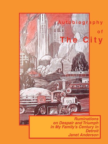 9780578113821: Autobiography of the City: Ruminations on Despair and Triumph in My Family's Century in Detroit
