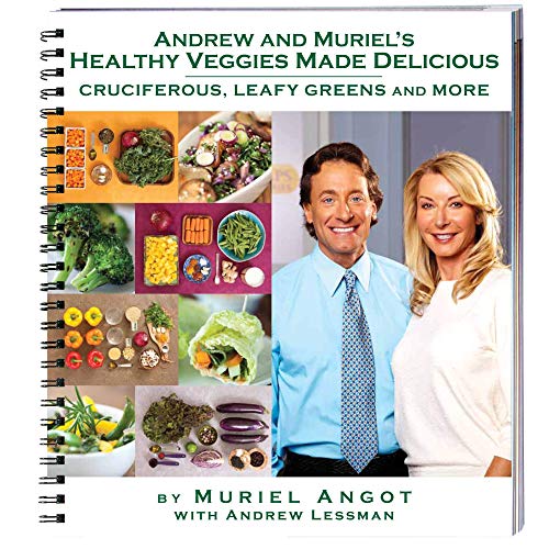 Stock image for Andrew And Muriel's Healthy Veggies Made Delicious - Cookbook - Healthy And Delicious Vegetable Recipe's. Cruciferous, Leafy Greens. Kale, Collard Greens, Swiss Chard, Asparagus and More. for sale by SecondSale