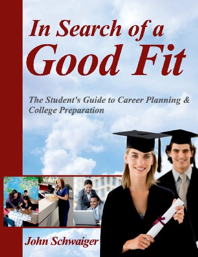 Stock image for In Search of a Good Fit: The Student's Guide to Career Planning & College Preparation for sale by Irish Booksellers