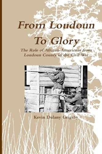 From Loudon to Glory: The Role of African-Americans from Loudon County in the Civil War