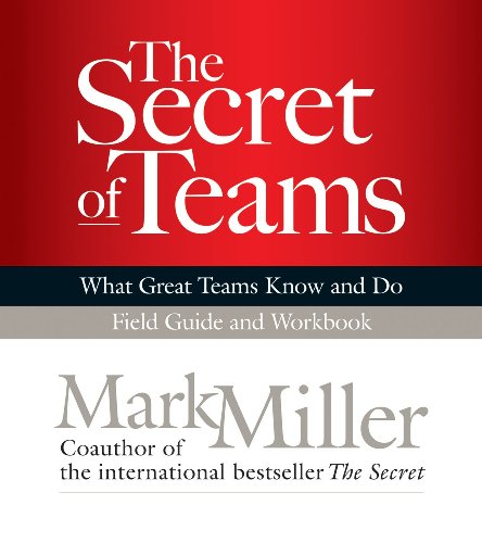 The Secret of Teams: Field Guide (9780578121116) by Mark Miller