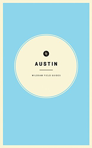 Stock image for Wildsam Field Guides: Austin for sale by ThriftBooks-Atlanta