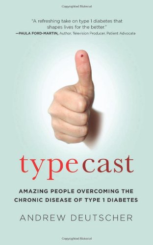 Stock image for Typecast: Amazing People Overcoming the Chronic Disease of Type 1 Diabetes for sale by SecondSale