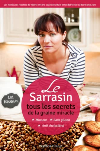 9780578123370: Le Sarrasin - Tous les secrets de la graine miracle + 101 recettes