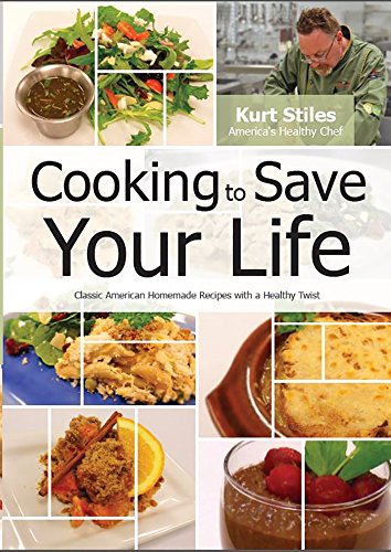 9780578125015: Cooking to Save Your Life by Kurt Stiles (2014-08-01)