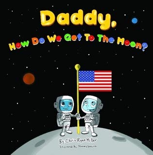 Stock image for Daddy, How Do We Get To The Moon? for sale by WorldofBooks