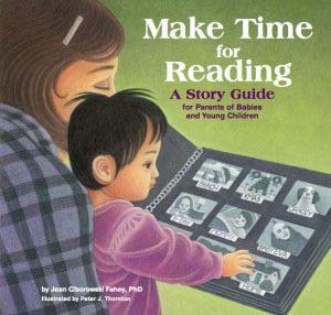 Imagen de archivo de Make Time for Reading: A Story Guide for Parents of Babies and Young Children a la venta por Better World Books