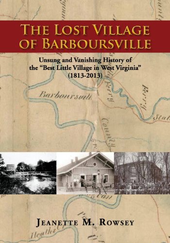 9780578127163: The Lost Village of Barboursville: Unsung and Vanishing History of the Best Little Village in West Virginia (1813-2013)