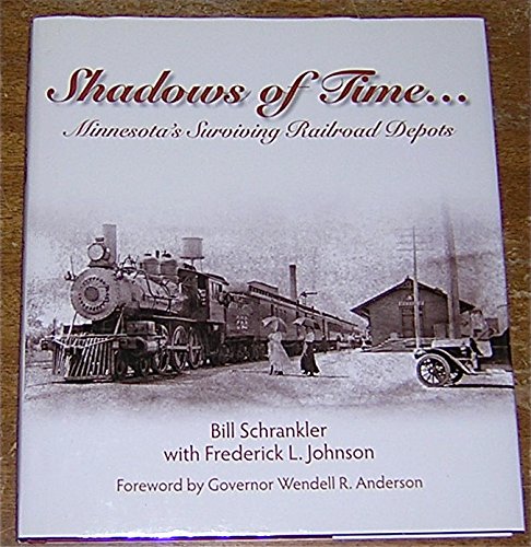 Imagen de archivo de Shadows of Time - Minnesotas Surviving Railroad Depots a la venta por Goodwill