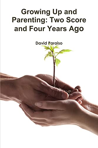Stock image for Growing Up and Parenting Two Score and Four Years Ago for sale by PBShop.store US