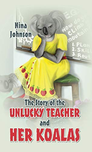 9780578132945: The Story of the Unlucky Teacher and Her Koalas