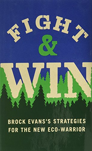 Stock image for Fight & Win: Brock Evans's Strategies for the New Eco-warrior for sale by Wonder Book