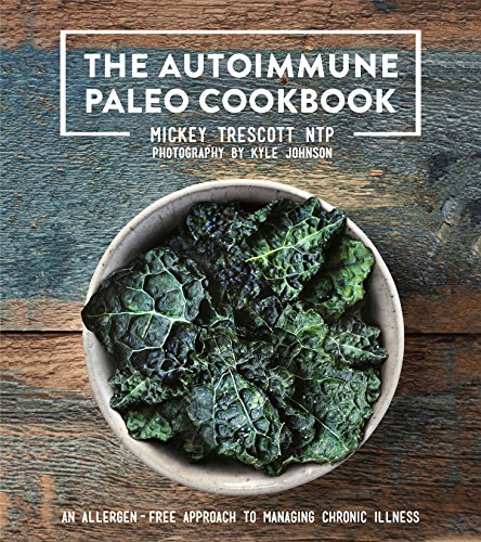 9780578135212: The Autoimmune Paleo Cookbook: An Allergen-Free Approach to Managing Chronic Illness